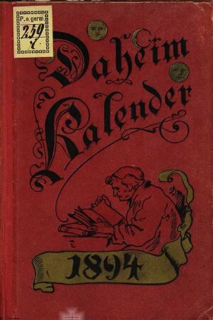 Daheim. Daheim-Kalender für das Deutsche Reich : auf das Jahr ... / hrsg. von der Daheim-Schriftleitung. 1894