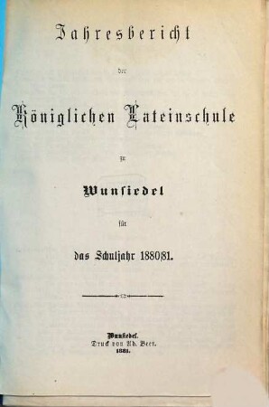 Jahresbericht über die Königl. Lateinschule zu Wunsiedel für das Schuljahr .... 1880/81
