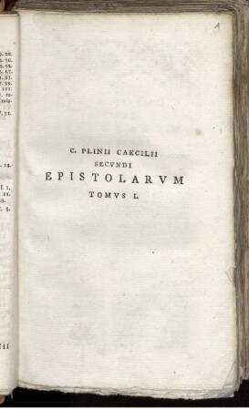 C. Plinii Caecilii Secundi Epistolarum Tomus I.