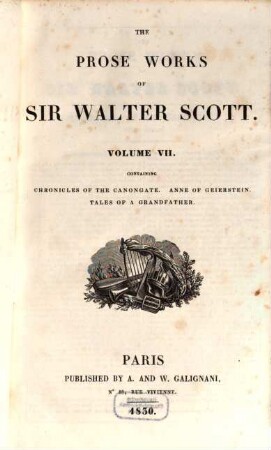 The prose works of Sir Walter Scott, 7. Containing Chronicles of the Canongate, Anne of Geierstein, Tales of a grandfather