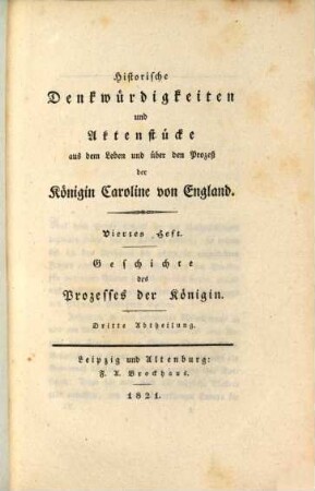 Historische Denkwürdigkeiten und Aktenstücke aus dem Leben und über den Prozeß der Königin Caroline von England, 4. Geschichte des Prozesses der Königin ; Abth. 3
