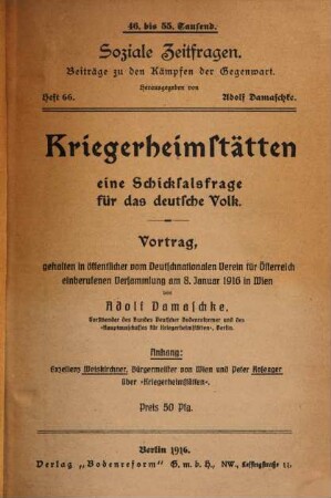 Kriegerheimstätten, eine Schicksalsfrage für das deutsche Volk : Vortrag, gehalten in öffentlicher vom Deutschnationalen Verein für Österreich einberufenen Versammlung am 8. Januar 1916 in Wien