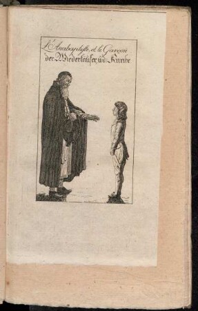 L´Anabaptiste, et le Garçon. = der Wiedertäufer u.d. Knabe.