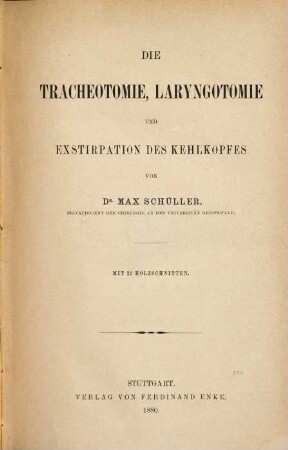 Die Tracheotomie, Laryngotomie und Exstirpation des Kehlkopfes : Mit 22 Holzschnitten