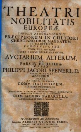 Theatrum nobilitatis Europeae : tabulis, progonologicis praecipuorum in cultiori Christiano orbe magnatum et illustrium progenitores CXXIIX, LXIV, aut XXXII, iusto ordine repraesentantibus exornatum, 4