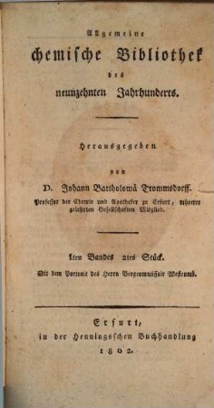 Allgemeine chemische Bibliothek des neunzehnten Jahrhunderts. 1,2. (1802). - IV, 234 S. : 1 Portr.
