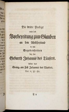 Die dritte Predigt von der Vorbereitung zum Glauben an den Weltheyland in den Begebenheiten bey der Geburth Johannis des Täufers. Ueber das Evang. am Fest Johannis des Täufers. Luc. I, 57-80.