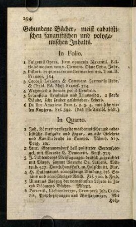 294-301, Gebundene Bücher, meist cabalistischen, fanatistischen und polygamischen Inhalts.