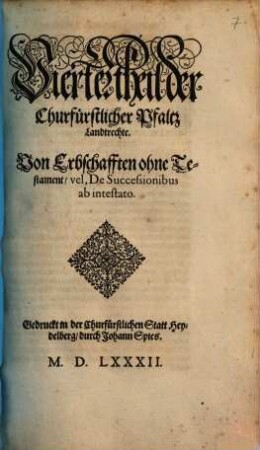 Chür-Fürstlicher Pfaltz Landt-Recht. 4, Von Erbschafften ohne Testament, vel, De Successionibus ab intestato