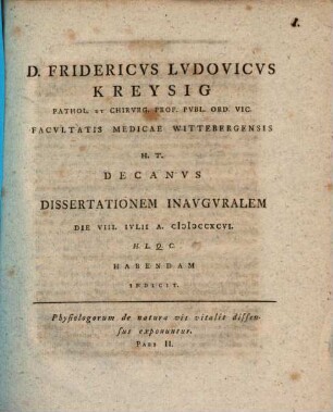 Fridericus Ludovicus Kreysig ... h. t. Decanus, dissertationem inauguralem ... indicit : Physiologorum de natura vis vitalis dissensus exponuntur ; P. II.