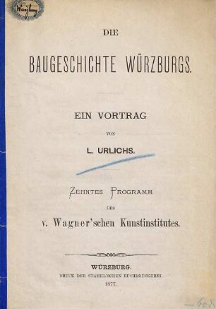 Die Baugeschichte Würzburgs : ein Vortrag