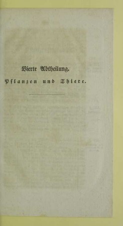 Vierte Abtheilung. Pflanzen und Thiere