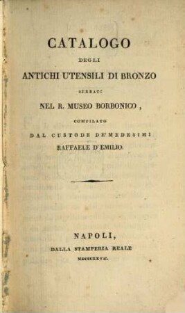 Catalogo degli antichi utensili di bronzo serbati nel R. Museo Borbonico