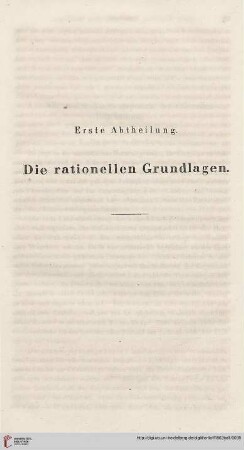 Erste Abtheilung: Die rationellen Grundlagen
