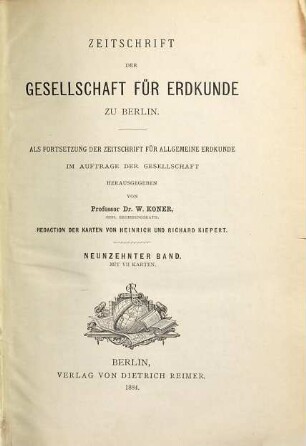 Zeitschrift der Gesellschaft für Erdkunde zu Berlin : zugl. Organ d. Deutschen Geographischen Gesellschaft. 19. 1884