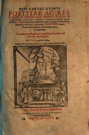 Divi Caroli Qvinti Politiae Ac Reipvblicae Imperialis Constitvtio : In Clarissima Civitate Avgvsta Vindelicorvm, Anno Domini 1548. Germaniae publicata