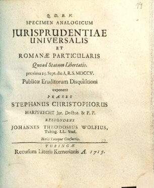 Specimen analogicum iurisprudentiae universalis et Romanae particularis, quoad statum libertatis