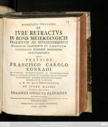 Dissertatio Ivris Patrii De Ivre Retractvs In Bonis Meierdingicis Praesertim Ad Reverendissimvm Dominvm Praepositvm Et Capitvlvm Cathedralis Ecclesiae Hildesiensis Spectantibvs