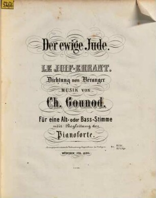 Der ewige Jude = Le Juif-errant : Dichtung von Béranger ; für e. Alt- oder Baßstimme mit Begl. d. Pianoforte