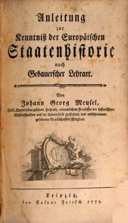 Anleitung zur Kenntniß d. Eur. Staatenhistorie nach Gebauerscher Lehrart