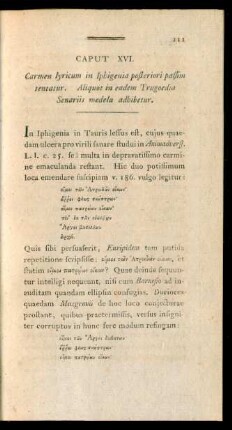 Caput XVI. Carmen lyricum in Iphigenia posteriori passim tentatur. Aliquot in eadem Tragoedia Senariis medela adhibetur.