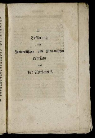 III. Erklärung der Fontenellischen und Mairanischen Lehrsätze aus der Arithmetik.