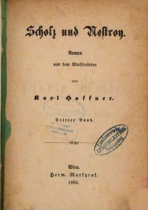Scholz und Nestroy : Roman aus dem Künstlerleben von Karl Haffner. 3