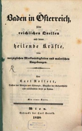 Baden in Oesterreich, seine reichlichen Quellen und deren heilende Kräfte : Mit einer Karte