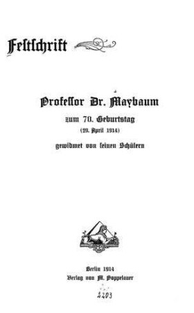 Festschrift Professor Dr. Maybaum zum 70. Geburtstag : (29. April 1914) / gewidmet von seinen Schülern