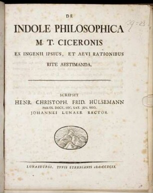 De Indole Philosophica M. T. Ciceronis Ex Ingenii Ipsius, Et Aevi Rationibus Rite Aestimanda