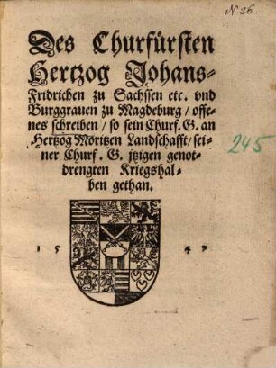 Des Churfürsten Hertzog Johans-Fridrichen zu Sachssen ... offenes Schreiben, so sein Churf. G. an Hertzog Moritzen Landschafft ... gethan