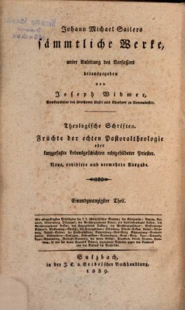 Johann Michael Sailer's sämmtliche Werke, 21. Theologische Schriften: Früchte der echten Pastoraltheologie oder kurzgefaßte Lebensgeschichten echtgebildeter Priester