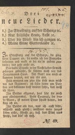 Drei neue Lieder. : 1.) Zu Straßburg auf der Schanze [et]c. ; 2.) Nur fröhliche Leute, Laßt [et]c. ; 3.) Über die Wiese bin ich gangen [et]c. ; 4.) Meine kleine Gartenlaube [et]c.