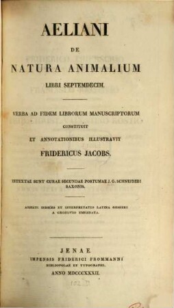 Aeliani de natura animalium libri septemdecim, 1. [Hauptbd.]