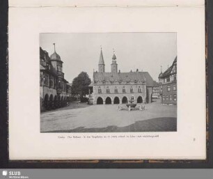 Goslar. Das Rathaus, In den Hauptteilen im 15. Jahrh. erbaut; im Jahre 1896 wiederhergestellt