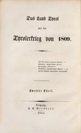 Geschichte Andreas Hofer's, Sandwirths aus Passeyr, Oberanführers der Tyroler im Kriege von 1809 : Durchgehends aus Originalquellen .... 2