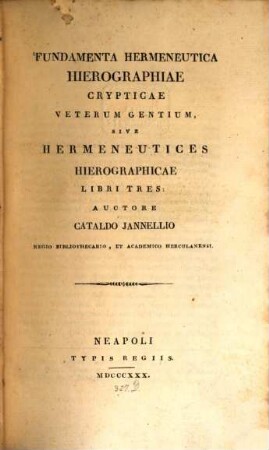 Fundamenta hermeneutica hieroglyphiae crypticae veterum gentium : sive hermeneutices hieroglyphicae libri tres