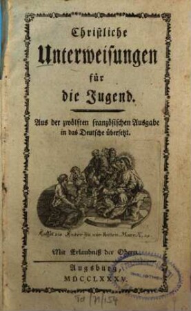 Christliche Unterweisungen für die Jugend : Aus der zwölften französischen Ausgabe in das Deutsche übersetzt