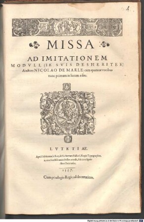 MISSA AD IMITATIONEM MODVLI, (IE SVIS DESHERITEE) Auctore NICOLAO DE MARLE. cum quatuor vocibus nunc primum in lucem aedita