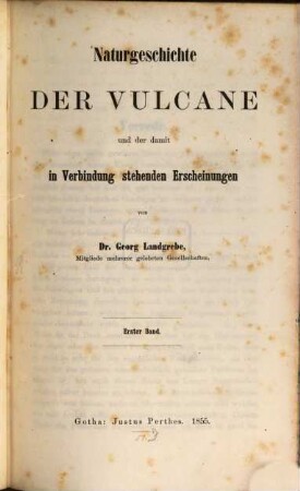 Naturgeschichte der Vulcane und der damit in Verbindung stehenden Erscheinungen. 1