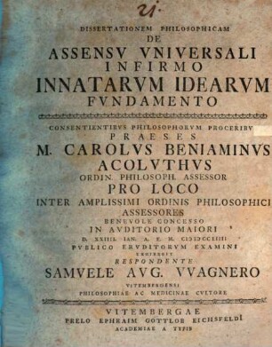 Dissertationem philos. de assensu universali, infirmo innatarum idearum fundamento