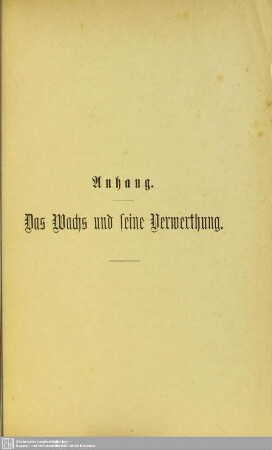 Anhang. Das Wachs und seine Verwerthung