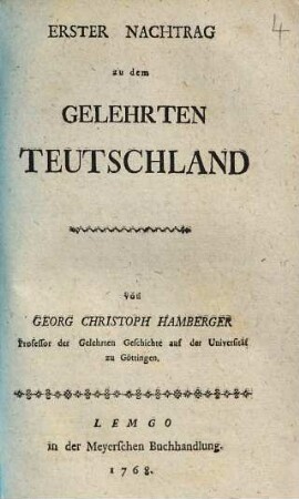 Das gelehrte Teutschland oder Lexicon der jeztlebenden teutschen Schriftsteller. [2], Erster Nachtrag zu dem Gelehrten Deutschland