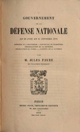Gouvernement de la defense nationale : Du 31 octobre 1870 au 28 Janvier 1871 ; Bataille de Champigny - Bataille du Bourget - Conférence de Londres - Bataille de Buzenval - Insurrection du 22 Janvier 1871 - Armistice, 1 = 10