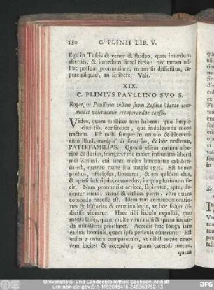 XIX. C. Plinius Paullino Suo S. Rogat, ut Paullinus villam suam Zosimo liberto commodet valetudinis recuperandae caussa.