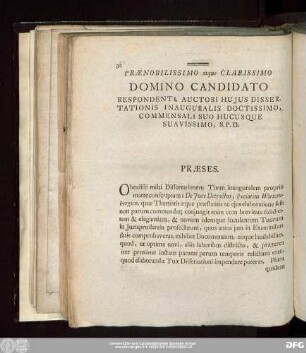 Praenobilissimo atque Clarissimo Domino Candidato Respondenti, Auctori Huius Dissertationis Inauguralis Doctissimo, Commensali Suo Hucusque Suavissimo, S.P.D.