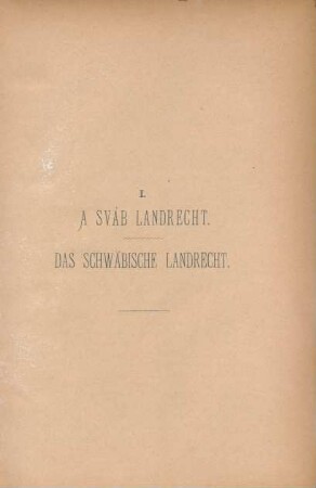 I. A Svab landrecht. Das schwäbische Landrecht