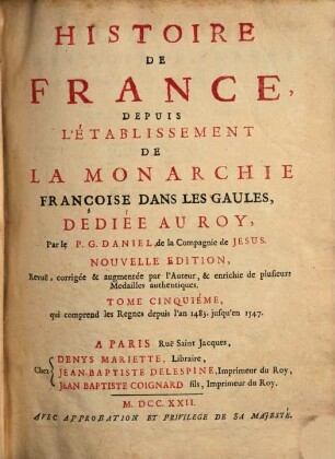 Histoire De France, Depuis L'Établissement De La Monarchie Françoise Dans Les Gaules, 5. qui comprend les Regnes depuis l'an 1483. jusqu'en 1547.