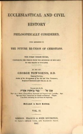 Ecclesiastical and civil history philosophically considered, with reference to the future re-union of Christians, 2