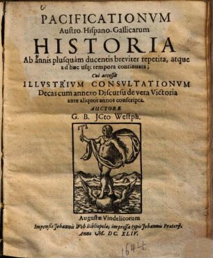 Pacificationum Austro-Hispano-Gallicarum historia : ab annis plusquam ducentis breviter repetita, atque ad haec usq[ue] tempora continuata